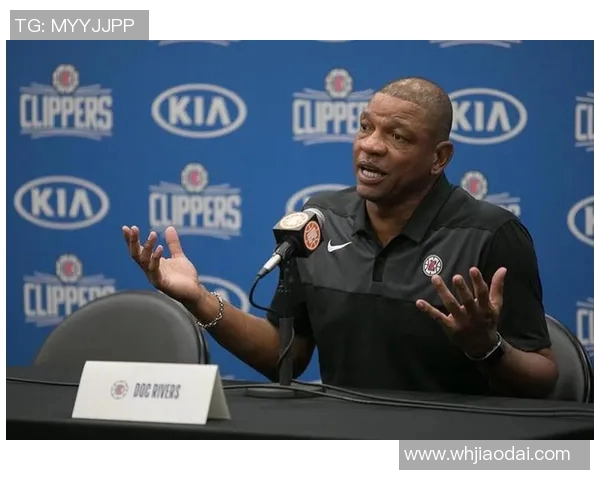 快船队主帅里弗斯离队，球队迅速寻找新帅人选的内幕揭秘